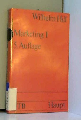 Marketing 1: Unternehmung und Marketing - Marketinginformationen (UTB S (Small-Format): Uni-Taschenbücher) Business, Finance & Career