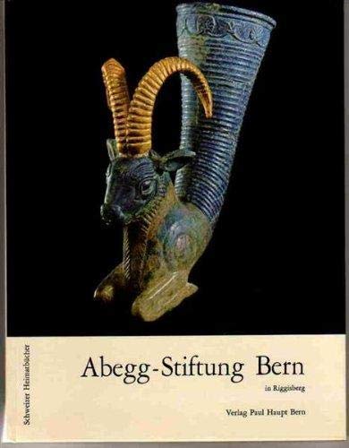 Abegg-Stiftung Bern in Riggisberg / Abegg-Stiftung Bern in Riggisberg: Kunsthandwerk - Plastik - Malerei / Kunsthandwerk - Plastik - Malerei Business & Technology
