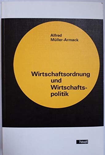 Wirtschaftsordnung und Wirtschaftspolitik: Studien und Konzepte zur Sozialen Marktwirtschaft und zur Europäischen Integration. Ausgewählte Werke (Beiträge zur Wirtschaftspolitik) Books