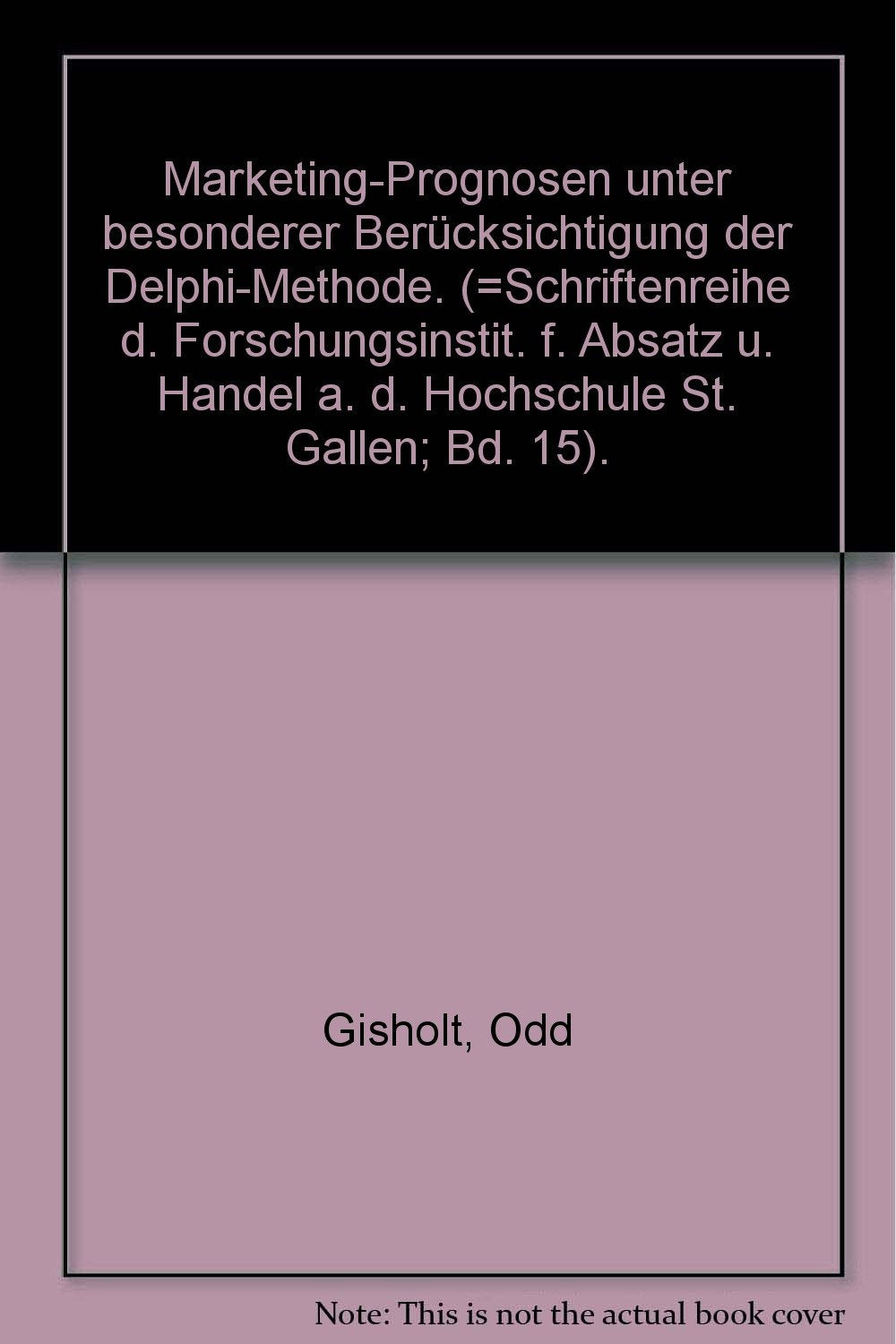 Marketing-Prognosen: Unter besonderer Berücksichtigung der Delphi-Methode Books