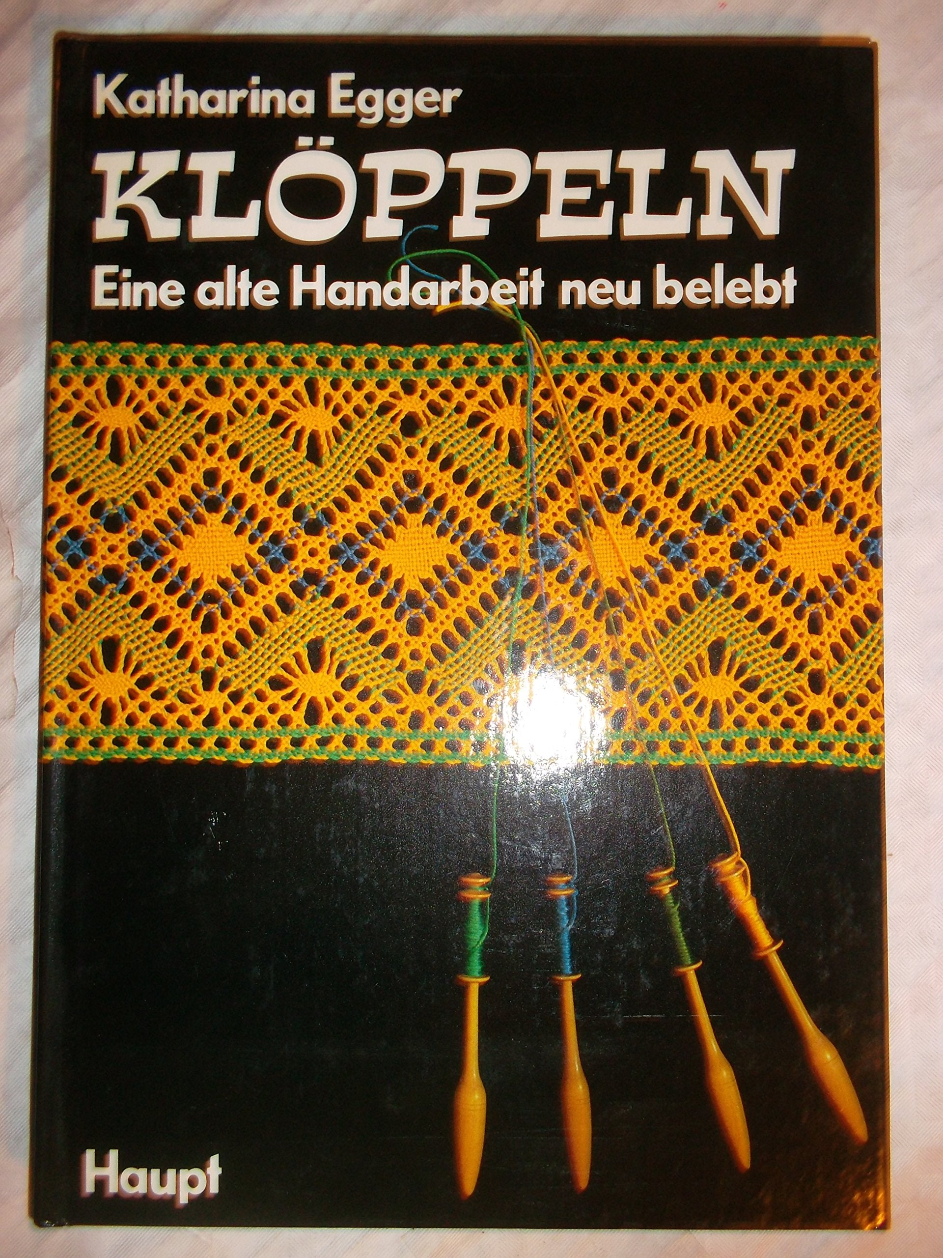 Klöppeln. Eine alte Handarbeit neu belebt. Ein gründlicher Lehrgang in Wort und Bild mit vielen Anregungen, Beispielen und den nötigen Musterbriefen. Books