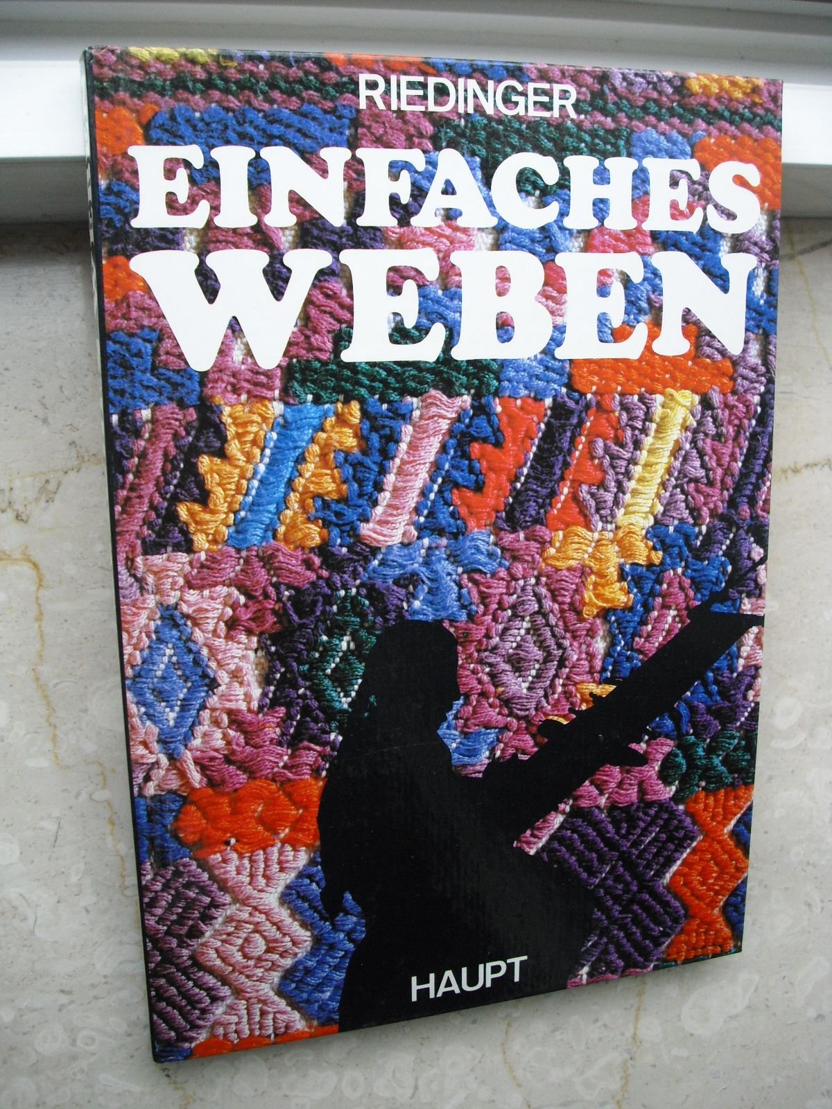Einfaches Weben: Eine Anleitung nach den Mustern und der Technik der Indianer Guatemalas Hobbies & Crafts