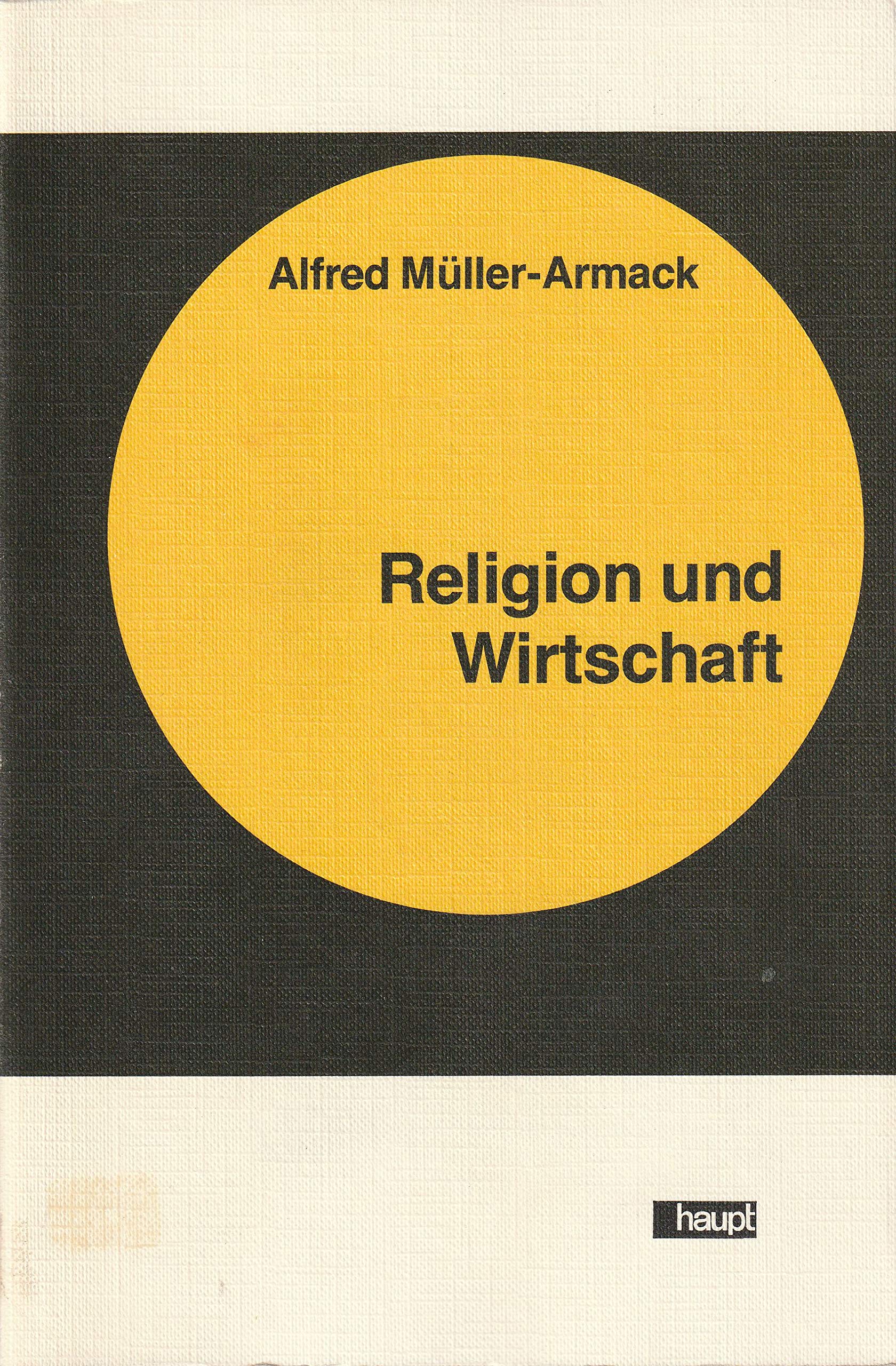 Ausgewählte Werke / Religion und Wirtschaft: Gesamtausgabe / Geistesgeschichtliche Hintergründe unserer europäischen Lebensform (Ausgewählte Werke: Gesamtausgabe) Business & Technology