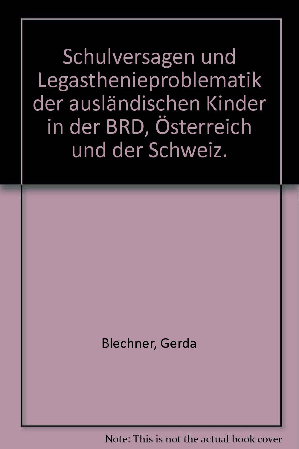 Schulversagen und Legasthenieproblematik der ausländischen Kinder in der BRD, Österreich und der Schweiz. book