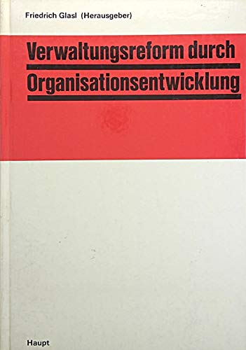 Verwaltungsreform durch Organisationsentwicklung (Organisationsentwicklung in der Praxis) Books