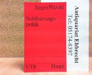 Stabilisierungspolitik: Grundlagen der nachfrage- und angebotsorientierten Wirtschaftspolitik (UTB S (Small-Format): Uni-Taschenbücher) Politics & Society Books