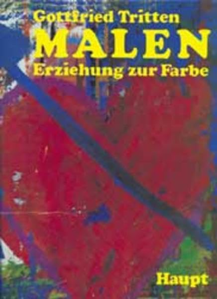 Malen: Erziehung zur Farbe: Ein didaktisches Handbuch Politics & History