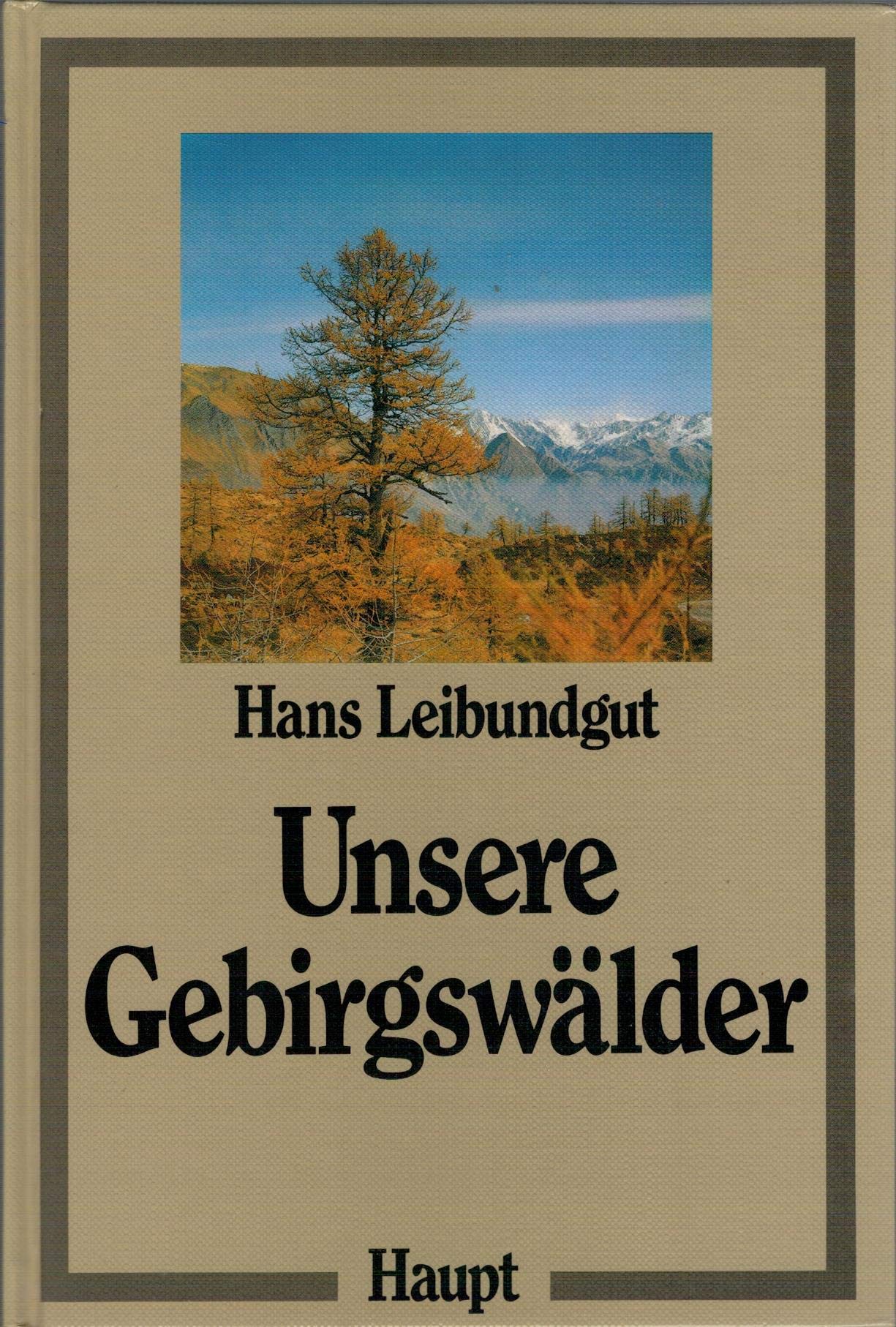 Unsere Gebirgswälder: Natur - Zustand - Bewirtschaftung Natural Sciences