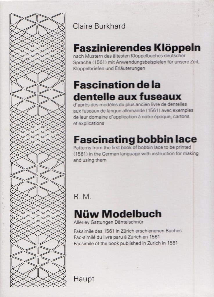 Faszinierendes Klöppeln / Fascination de la dentelle aux fuseaux / Fascinating bobbin lace: Nach Mustern des ältesten Klöppelbuches deutscher Sprache ... with instruction for making and using them Hobbies & Crafts