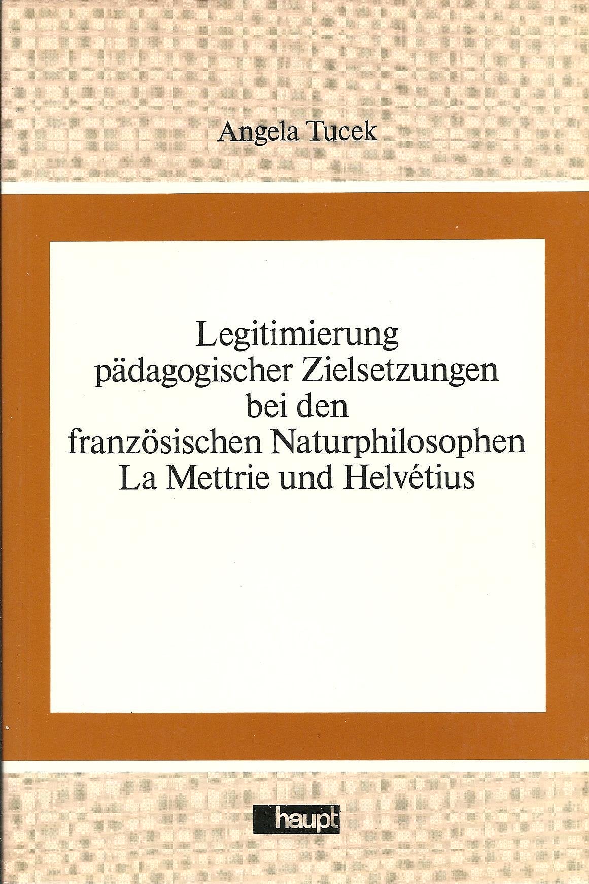 Legitimierung pädagogischer Zielsetzungen bei den französischen Naturphilosophen - LaMettrie und Helvétius Medicine