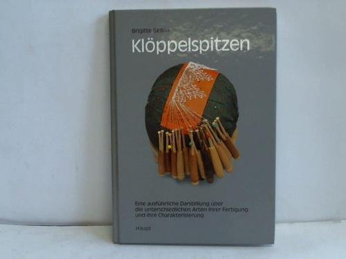 Klöppelspitzen: Eine ausführliche Darstellung über die unterschiedlichen Arten ihrer Fertigung und ihre Charakterisierung. Mit genauen ... in Wort und Bild einschliesslich Klöppelbrief Hobbies & Crafts