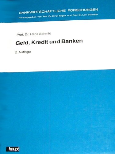 Geld, Kredit und Banken: Ein modernes Lehrbuch für Unterricht und Selbststudium (Bank- und finanzwirtschaftliche Forschungen) Education & Training