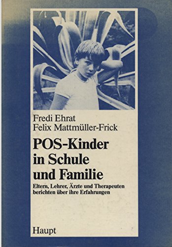 POS-Kinder in Schule und Familie. Eltern, Lehrer, Ärzte und Therapeuten berichten über ihre Erfahrungen Medicine