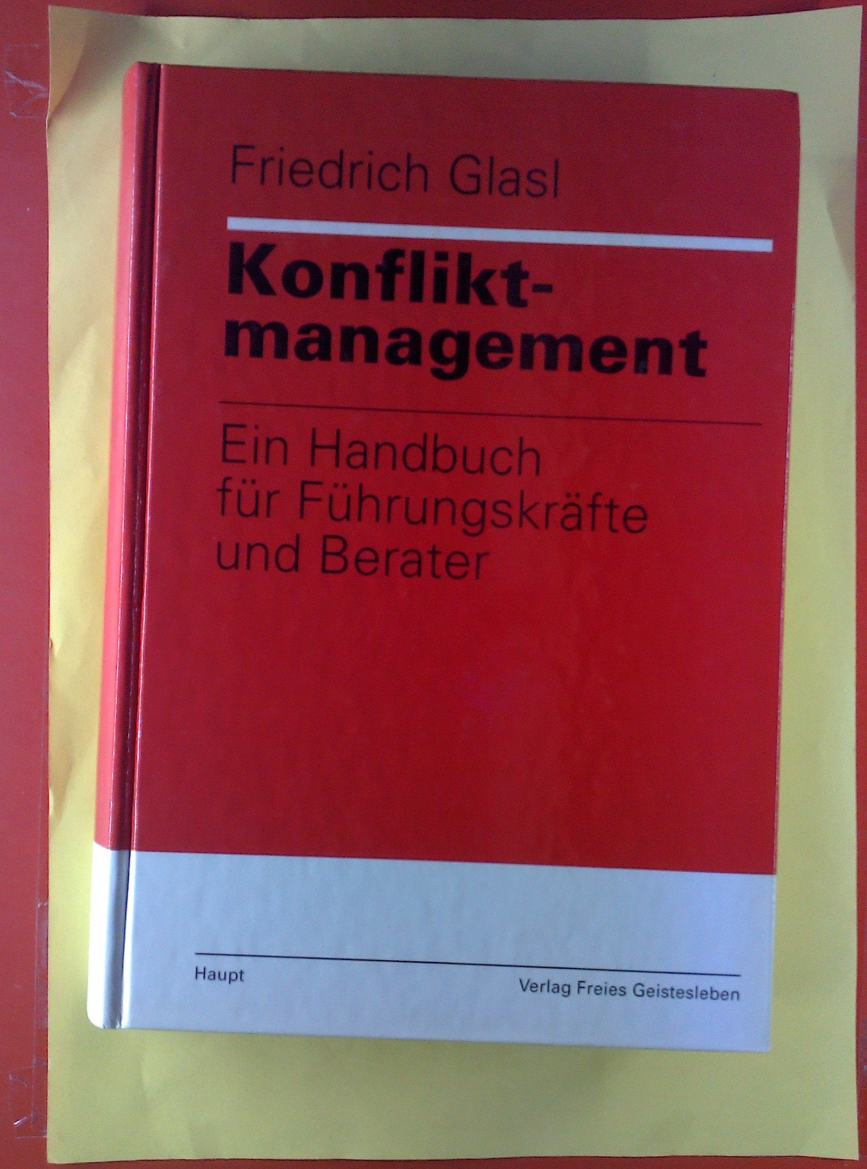 Konfliktmanagement: Ein Handbuch für Führungskräfte und Berater (Organisationsentwicklung in der Praxis) Business, Finance & Career