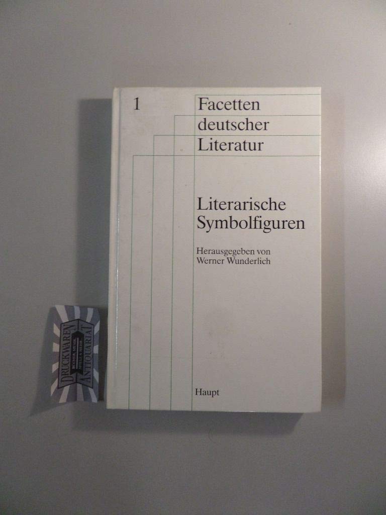 Literarische Symbolfiguren: Von Prometheus bis Svejk. Beiträge zu Tradition und Wandel (Facetten der Literatur - St. Galler Studien) Professional & Reference Books