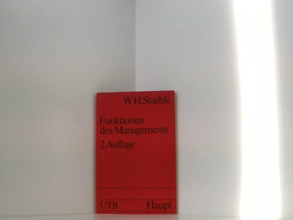 Funktionen des Managements : eine Einführung in einzelwirtschaftliche und gesamtgesellschaftliche Probleme der Unternehmungsführung. Politics & Society