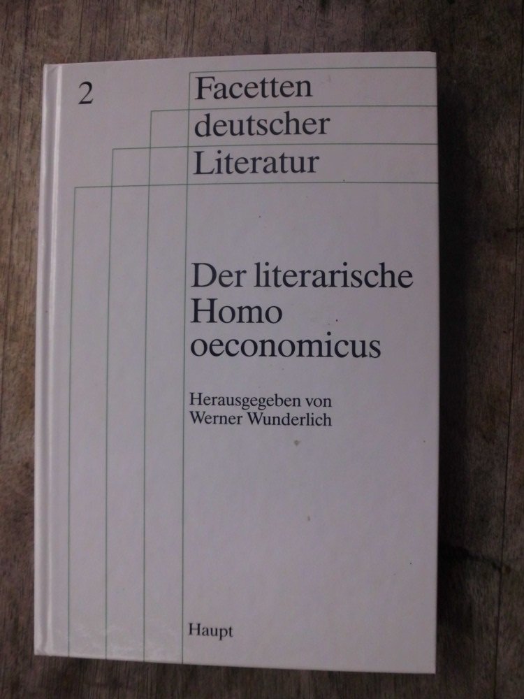 Der literarische Homo oeconomicus: Vom Märchenheld zum Manager (Facetten der Literatur - St. Galler Studien) Books