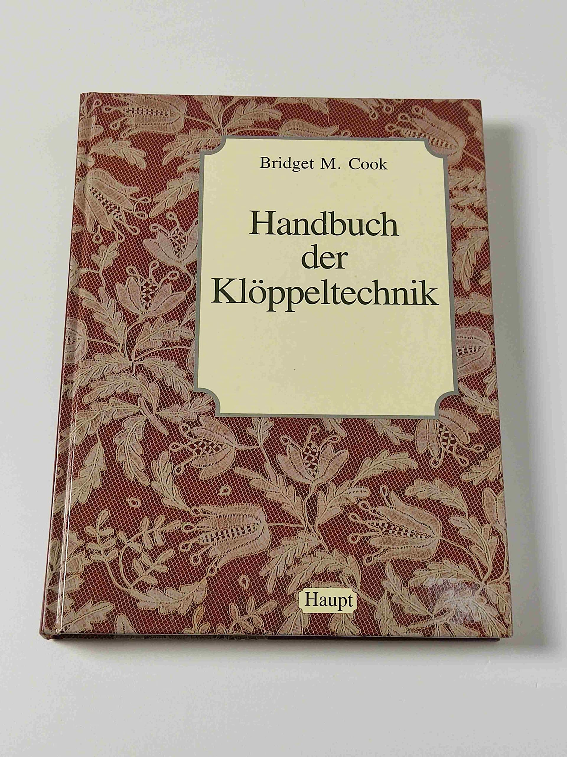 Handbuch der Klöppeltechnik. Mit vielen praktischen Winken in Wort und 745 Bildern book