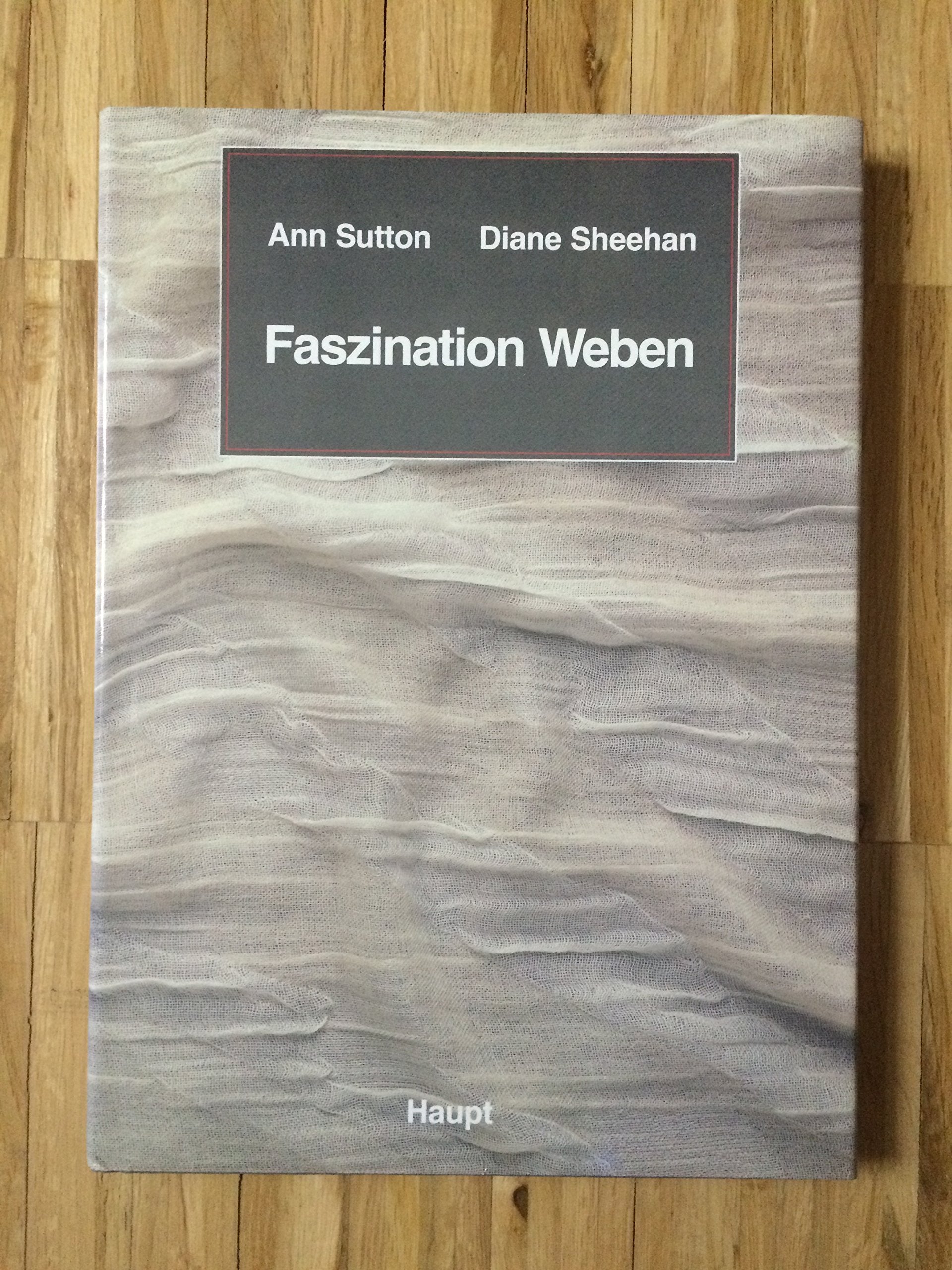 Faszination Weben: Aussergewöhnliche und unkonventionelle Anregungen zu einem neuen Web-Verständnis Hobbies & Crafts
