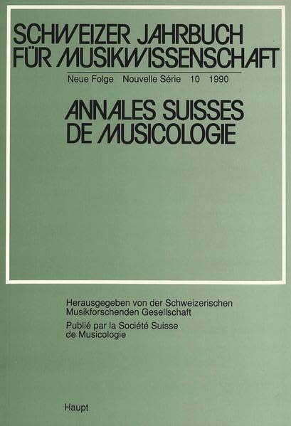 Schweizer Jahrbuch für Musikwissenschaft- Annales Suisses de Musicologie- Annuario Svizzero di Musicologia: Neue Folge / Nouvelle Série / Nuova Serie- ... / Neue Folge / Nouvelle Série / Nuova Serie) Arts & Music
