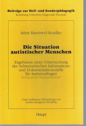 Die Situation autistischer Menschen. Ergebnisse einer Untersuchung der Schweizerischen Informations- und Dokumentationsstelle für Autismusfragen Books
