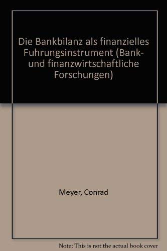 Die Bankbilanz als finanzielles Führungsinstrument (Bank- und finanzwirtschaftliche Forschungen) Business, Finance & Career