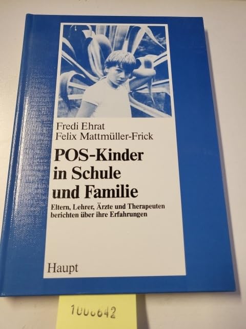 POS-Kinder in Schule und Familie. Eltern, Lehrer, Aerzte und Therapeuten berichten über ihre Erfahrungen book