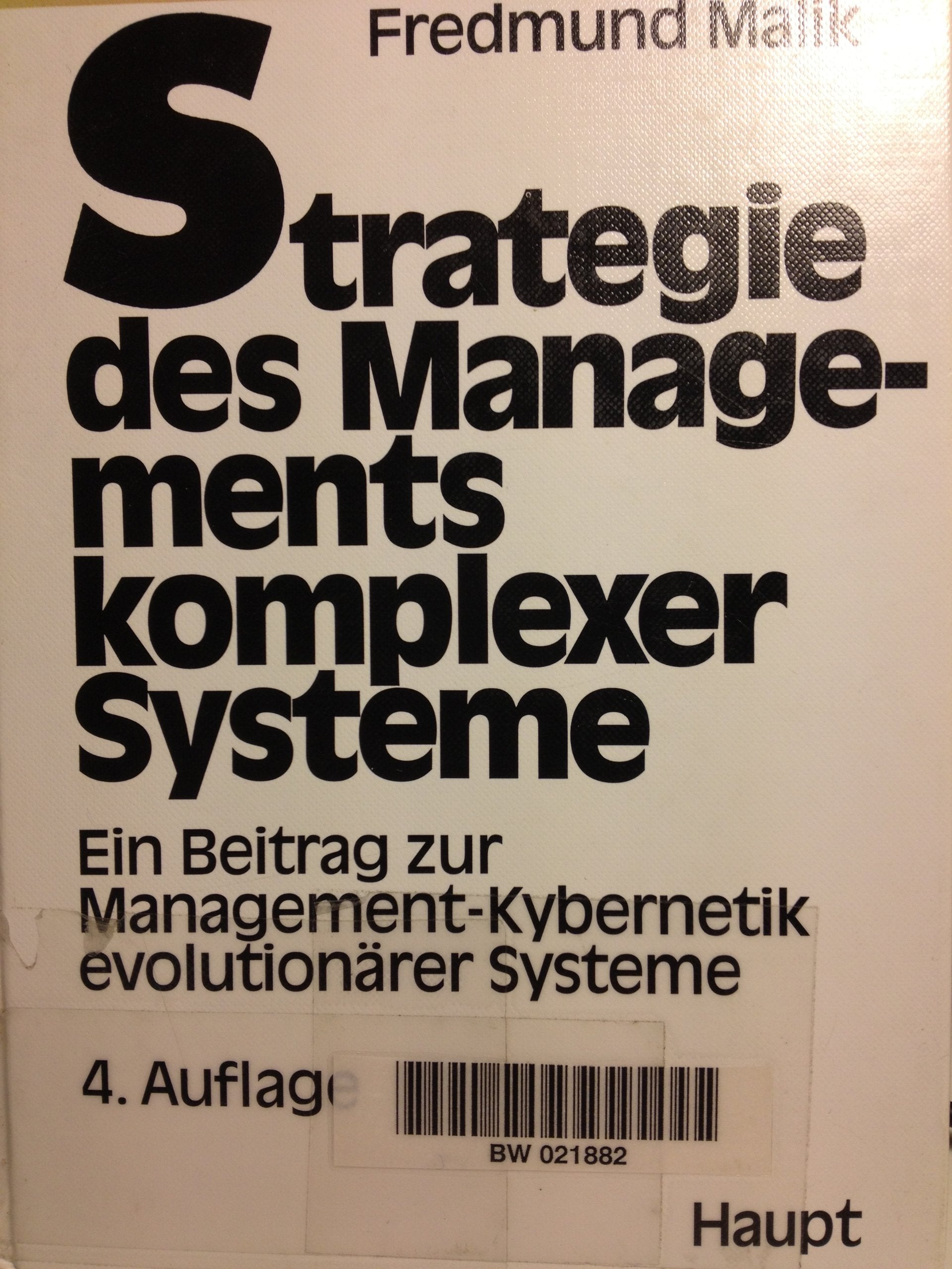 Strategie des Managements komplexer Systeme: Ein Beitrag zur Management-Kybernetik evolutionärer Systeme (Unternehmung und Unternehmungsführung) Politics & Society