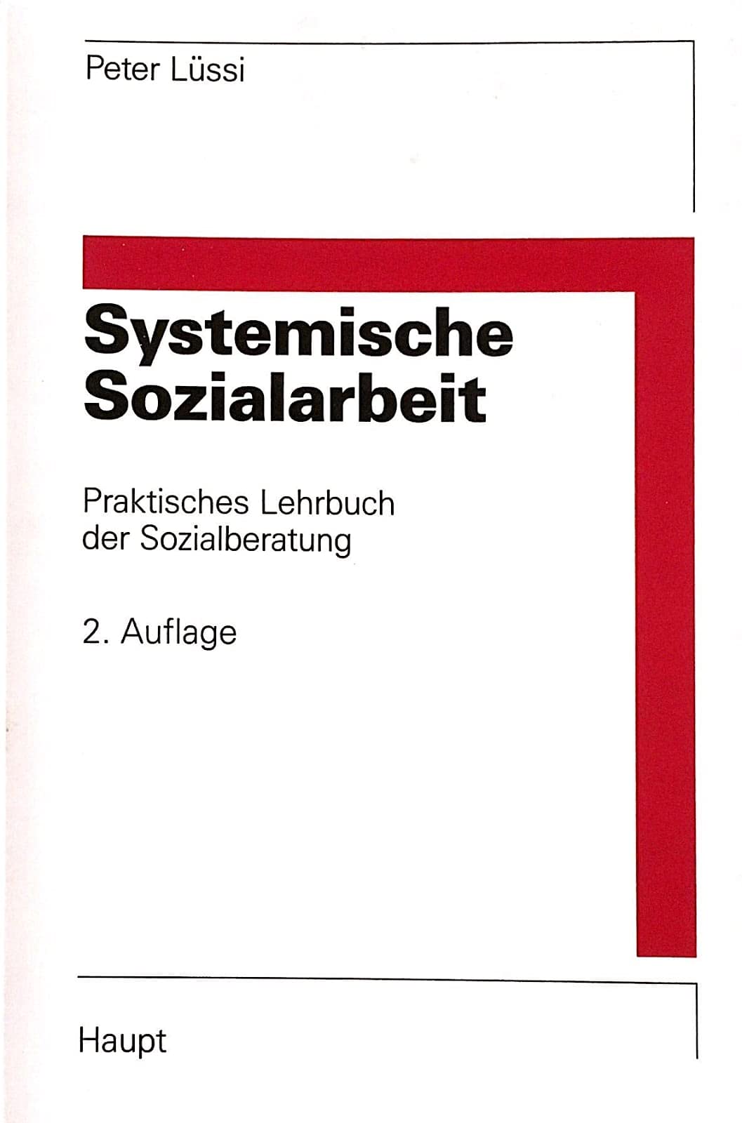 Systemische Sozialarbeit: Praktisches Lehrbuch der Sozialberatung (Soziale Arbeit) Psychology