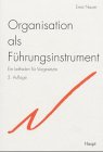 Organisation als Führungsaufgabe: Ein Leitfaden für Vorgesetzte Business, Finance & Career