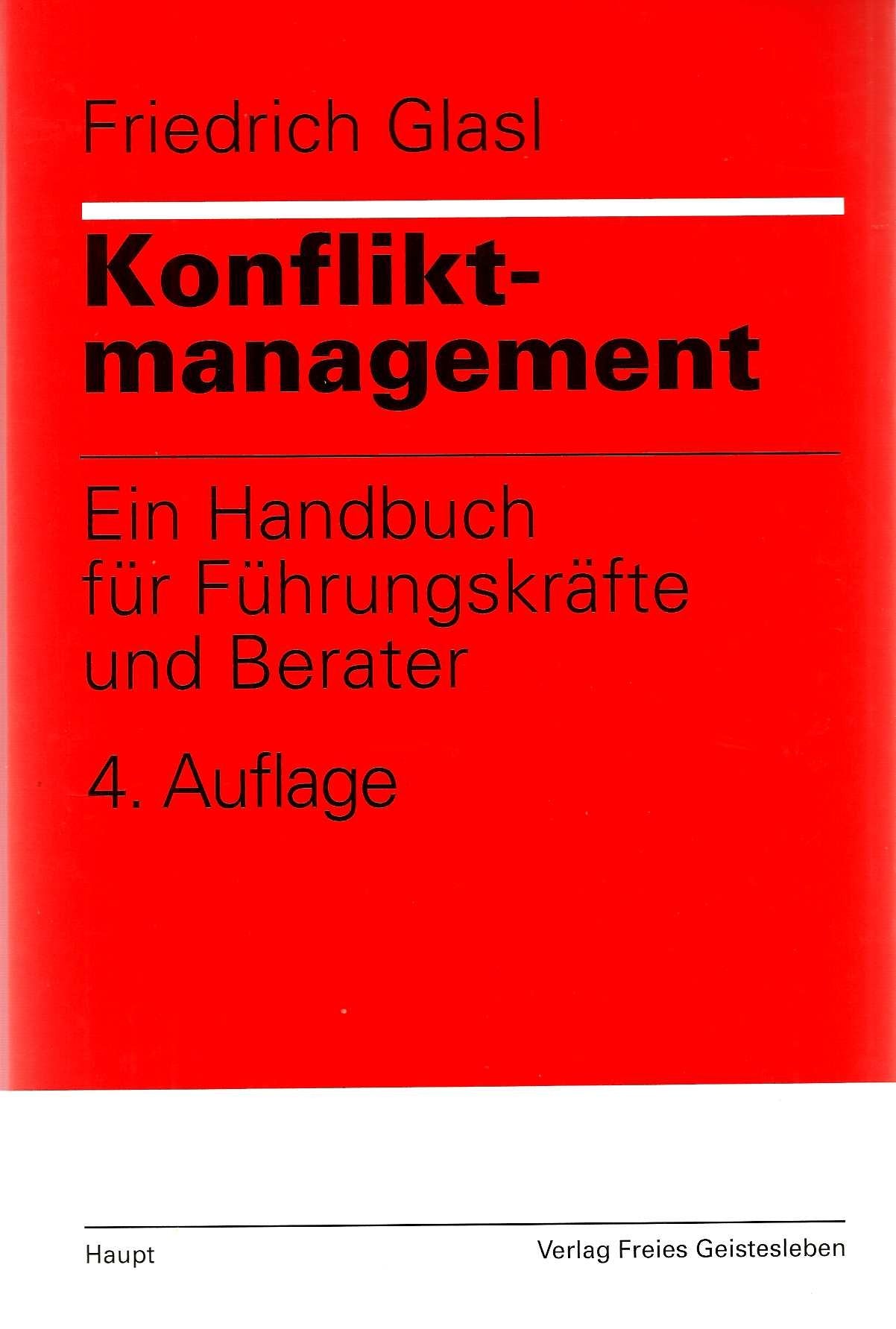 Konfliktmanagement. Ein Handbuch für Führungskräfte und Berater Business, Finance & Career
