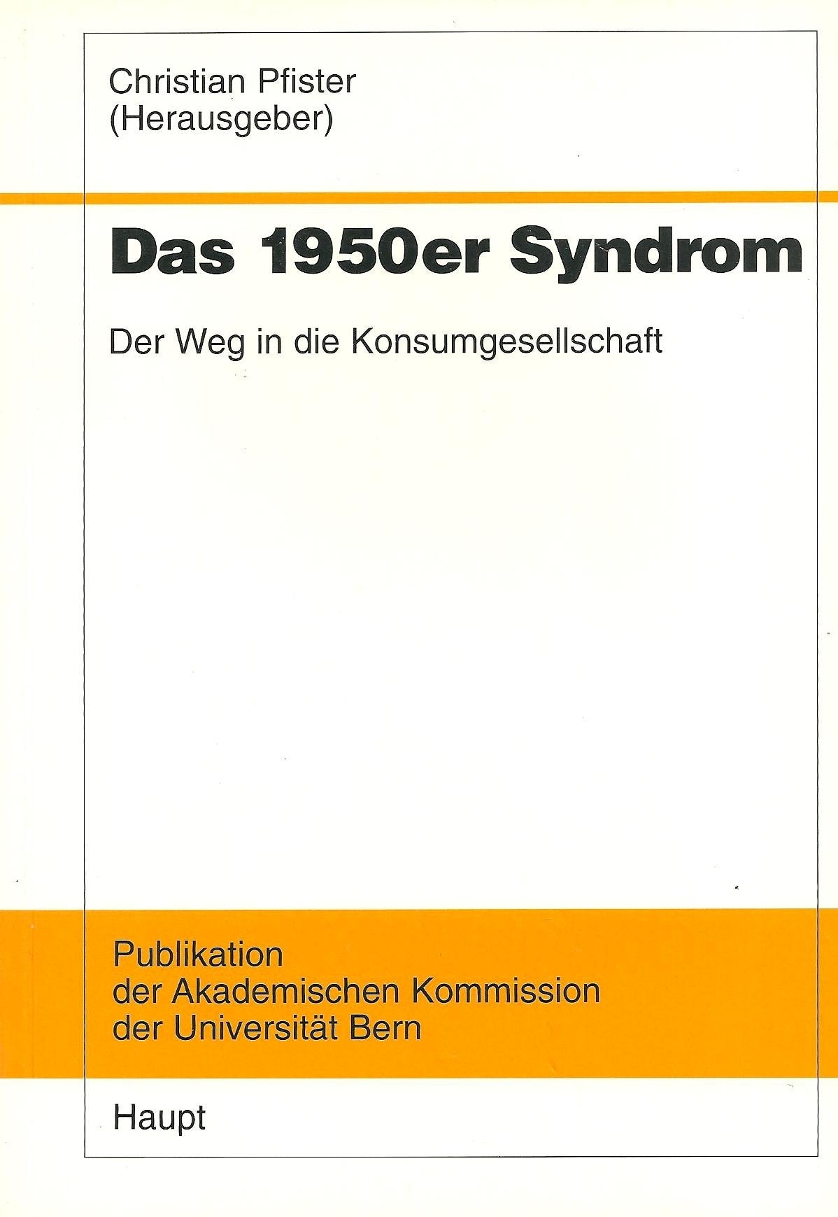 Das 1950er Syndrom: Der Weg in die Konsumgesellschaft Politics & History