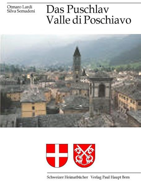 Das Puschlav - Valle di Poschiavo (Schweizer Heimatbücher) Social Sciences