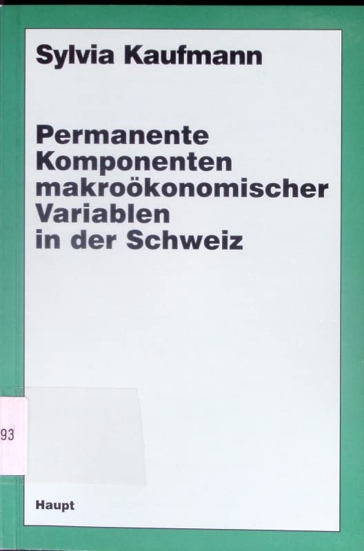 Permanente Komponenten makroökonomischer Variablen in der Schweiz (Berner Beiträge zur Nationalökonomie) Business, Finance & Career