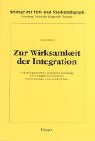 Zur Wirksamkeit derIntegration: Forschungsüberblick, praktische Umsetzung einer integrativen Schulform, Untersuchungen zum Lernfortschritt (Beiträge ... Erziehung, Unterricht, Diagnostik, Therapie) Books