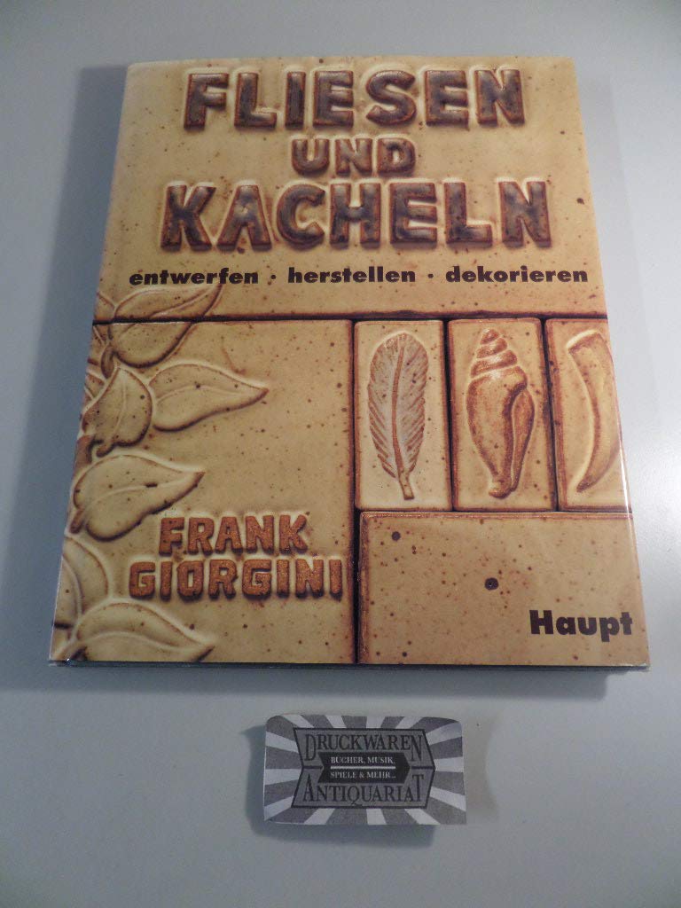 Fliesen und Kacheln: Entwerfen - herstellen - dekorieren Books