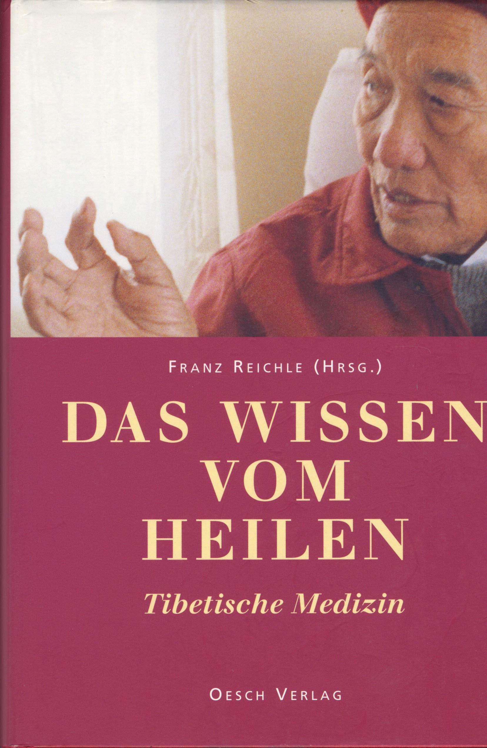 Das Wissen vom Heilen: Tibetische Medizin Medicine