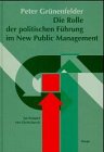 Die Rolle der politischen Führung im New Public Management: Am Beispiel von Christchurch (Neuseeland) Law