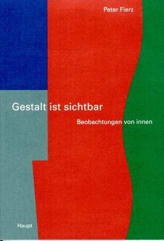 Gestalt ist sichtbar: Betrachtungen von innen Architecture