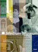 Medium Museum: Kommunikation und Vermittlung in Museen für Kunst und Geschichte Law