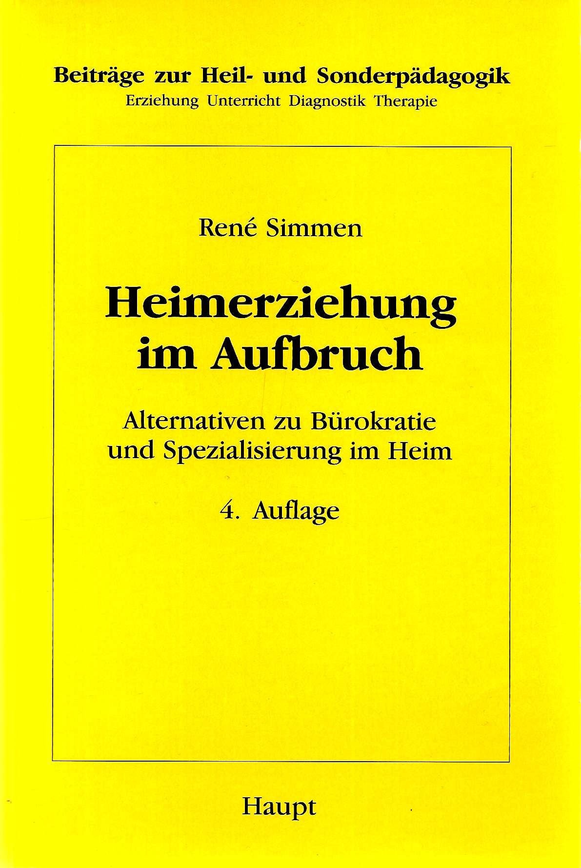 Heimerziehung im Aufbruch. Alternativen zu Bürokratie und Spezialisierung im Heim Social Sciences