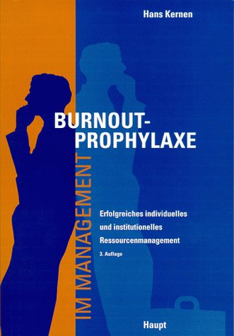 Burnout-Prophylaxe im Management: Erfolgreiches individuelles und institutionelles Resourcenmanagement Law