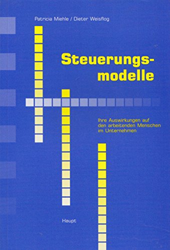 Steuerungsmodelle: Ihre Auswirkungen auf den arbeitenden Menschen im Unternehmen Law
