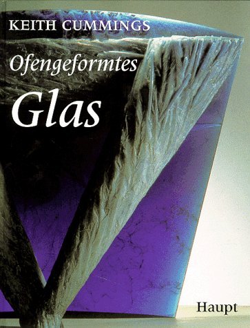 Product Image: Ofengeformtes Glas: Geschichte - Techniken - Objekte