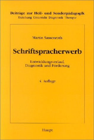 Schriftspracherwerb: Entwicklungsverlauf, Diagnostik und Förderung (Beiträge zur Heil- und Sonderpädagogik: Erziehung, Unterricht, Diagnostik, Therapie) Education & Training