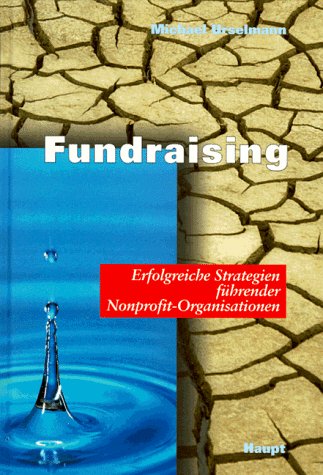 Fundraising: Erfolgreiche Strategien führender Nonprofit-Organisationen Business & Technology