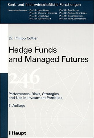 Hedge Funds and Managed Futures: Performance, Risks, Strategies, and Use in Investement Portfolios (Bank- und finanzwirtschaftliche Forschungen) Law