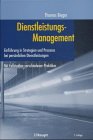 Dienstleistungsmanagement: Einführung in Strategien und Prozesse bei persönlichen Dienstleistungen. Mit Fallstudien verschiedener Praktiker Books