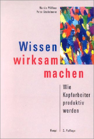 Wissen wirksam machen: Wie Kopfarbeiter produktiv werden Law
