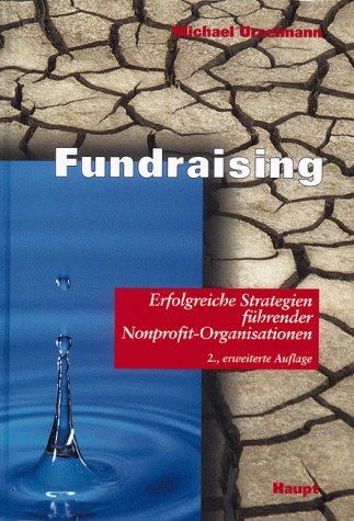 Fundraising. Erfolgreiche Strategien führender Nonprofit- Organisationen. Business, Finance & Career